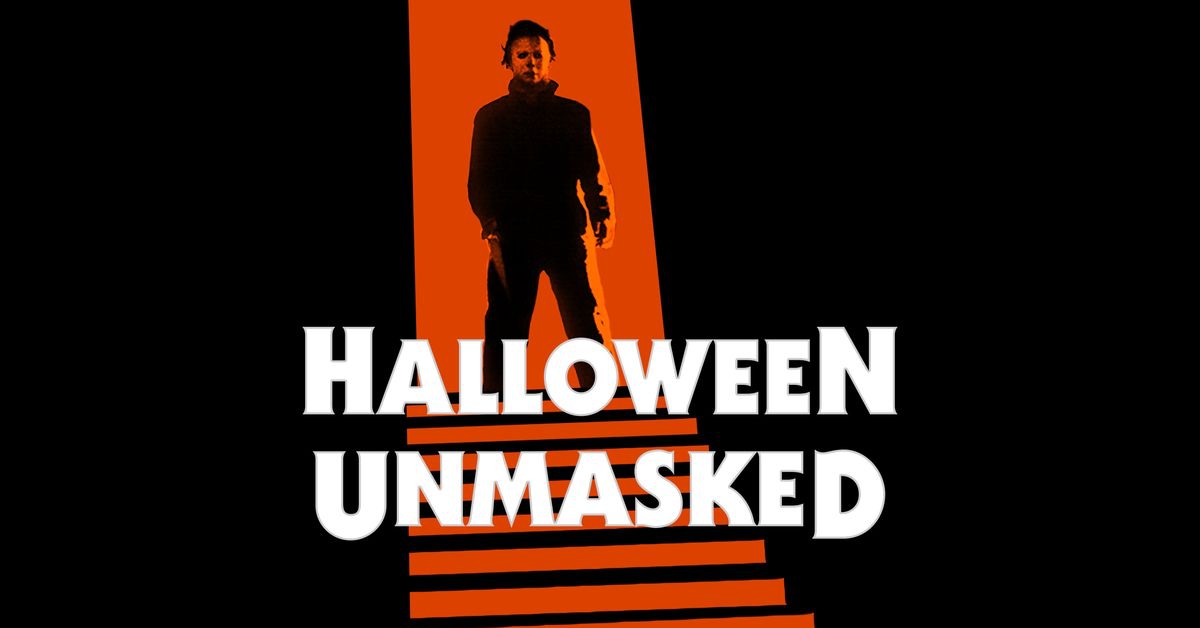 You Need to listen to Halloween Unmasked