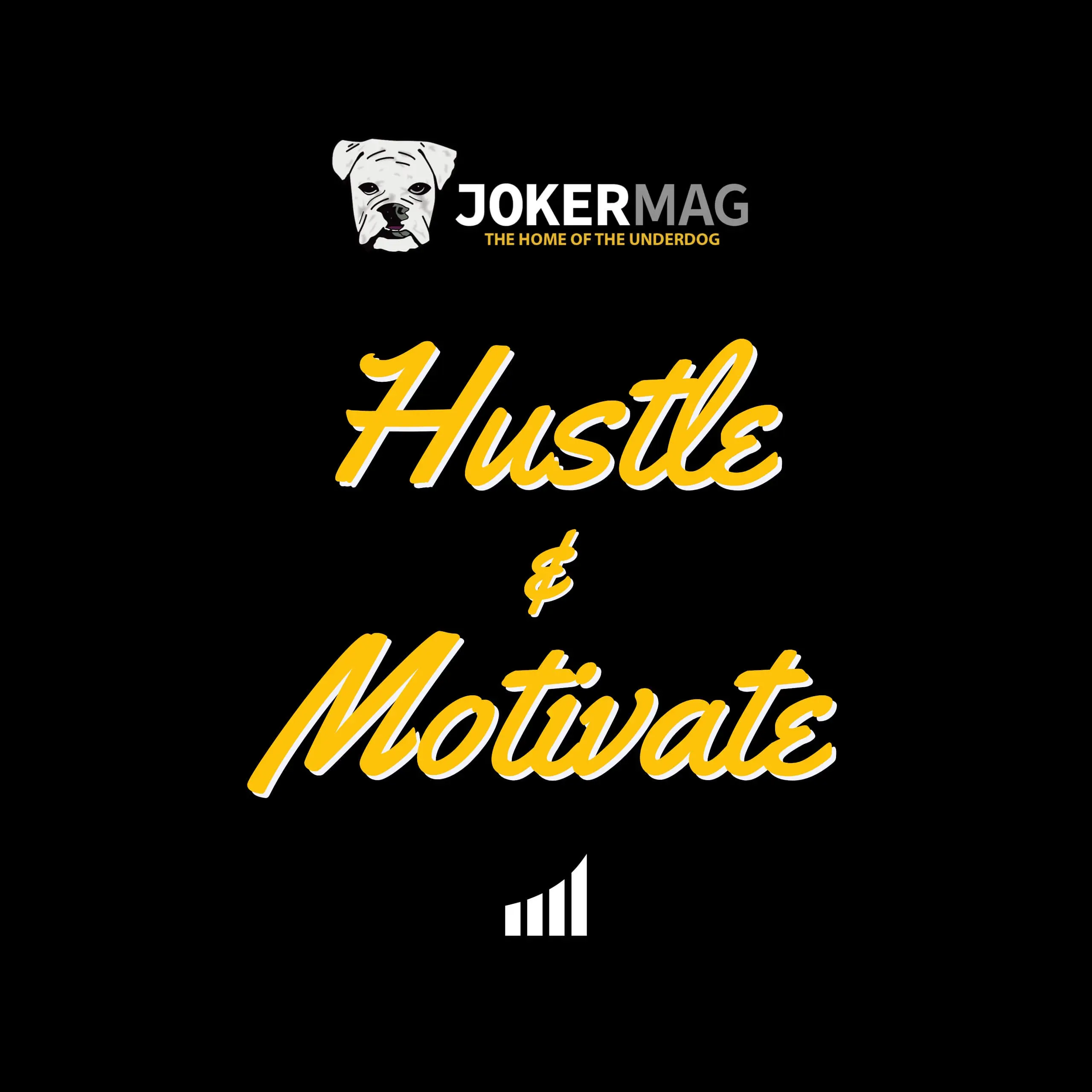 Hustle & Motivate Podcast by JokerMag.com, the home of the underdog