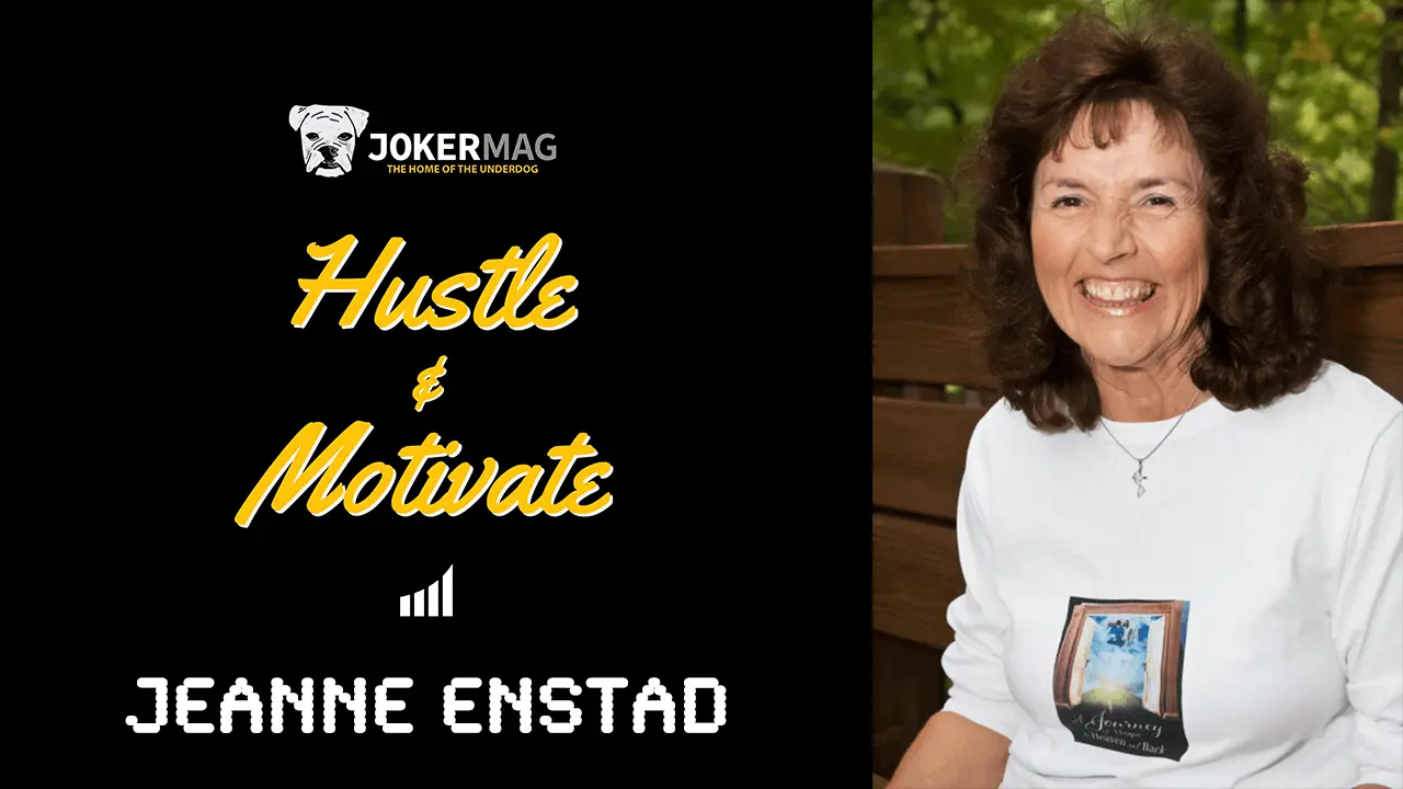 Jeanne Enstad interview on Hustle & Motivate, presented by Joker Mag, the home of the underdog. Jeanne discusses her two visits to heaven as well as her book "A Journey of Hope to Heaven & Back"