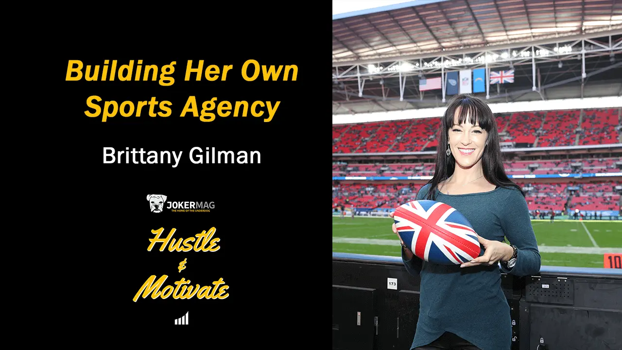 Brittany Gilman interview on Hustle & Motivate, a podcast presented by JokerMag.com, the home of the underdog