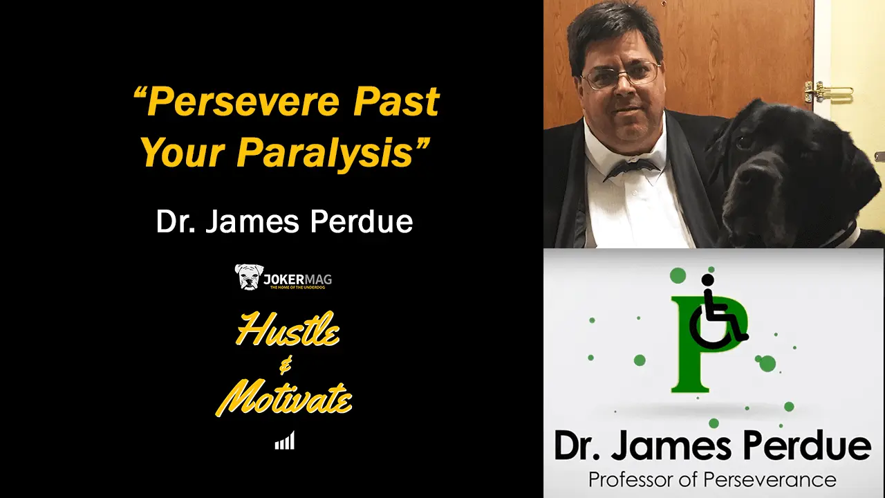 Interview with Dr. James Perdue "The Professor of Perseverance" on Hustle & Motivate, a podcast presented by Joker Mag, the home of the underdog