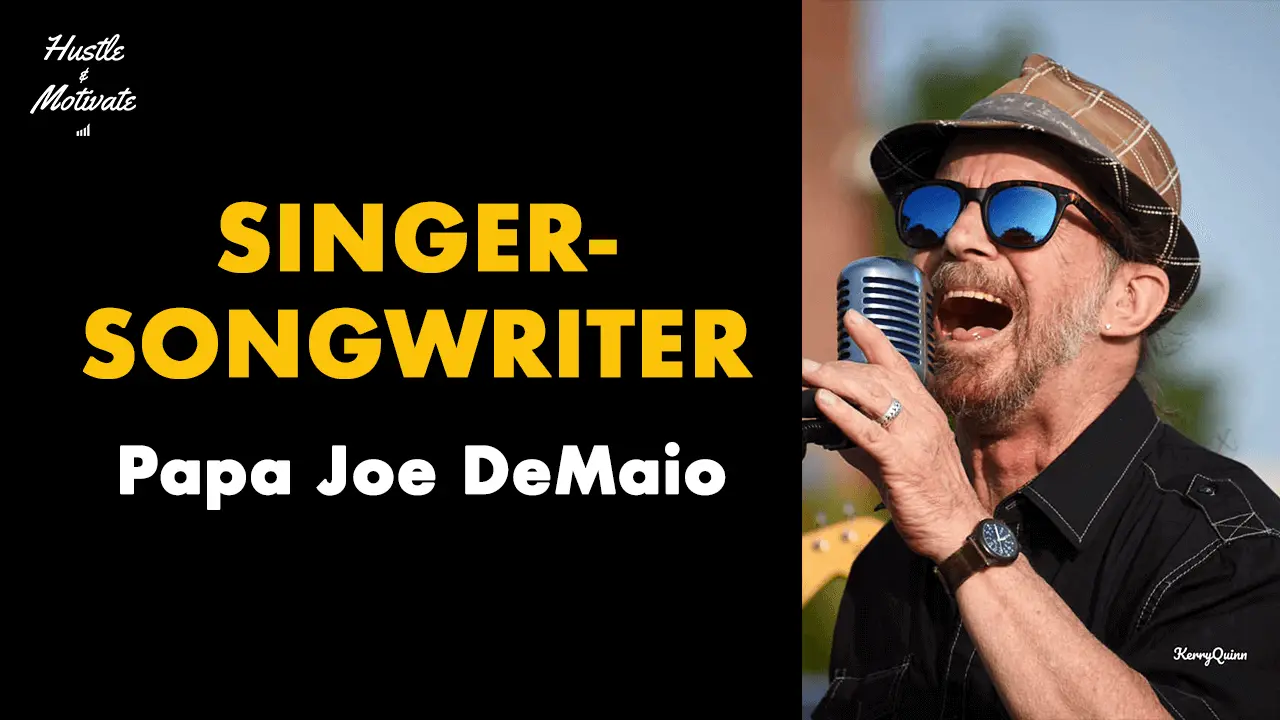Singer-songwriter Papa Joe DeMaio interview on the Hustle & Motivate podcast presented by Joker Mag, the home of the underdog
