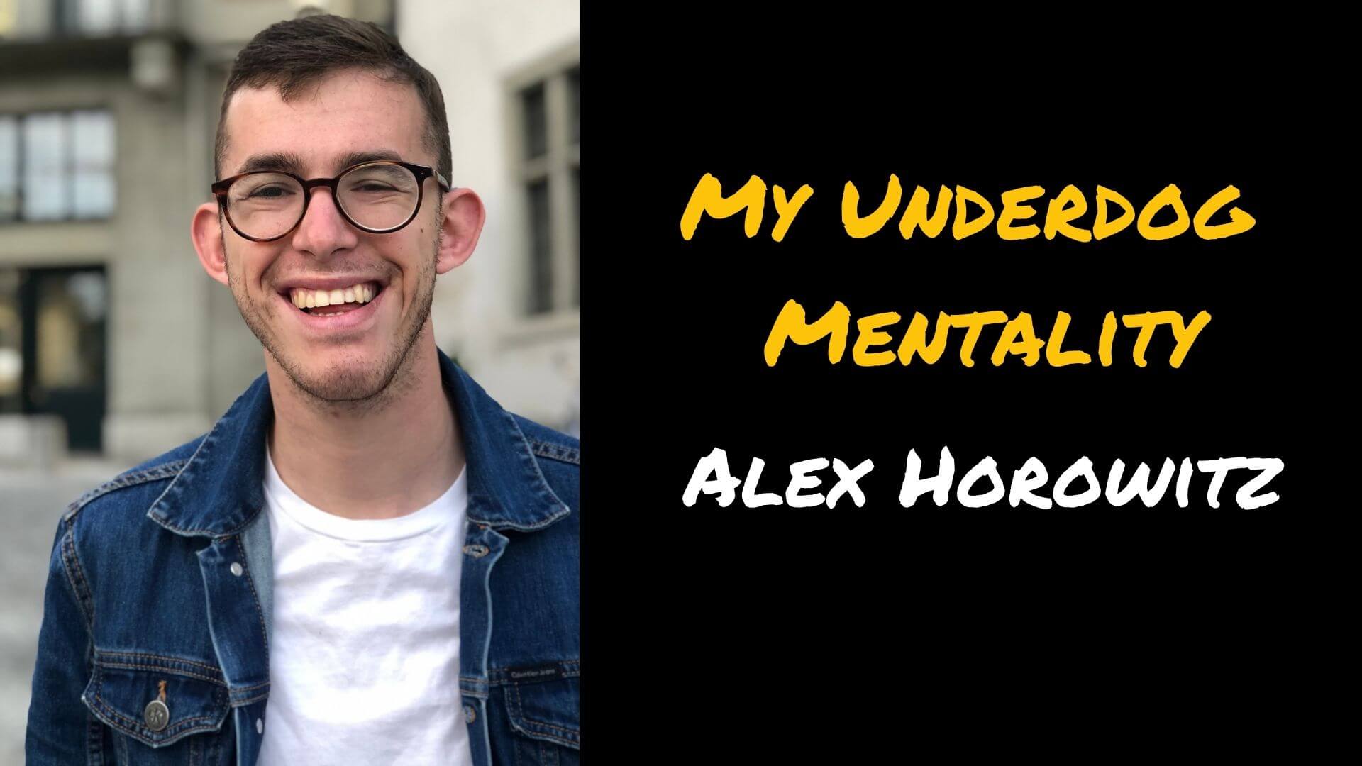 alex-horowitz-what-the-underdog-mentality-means-to-me