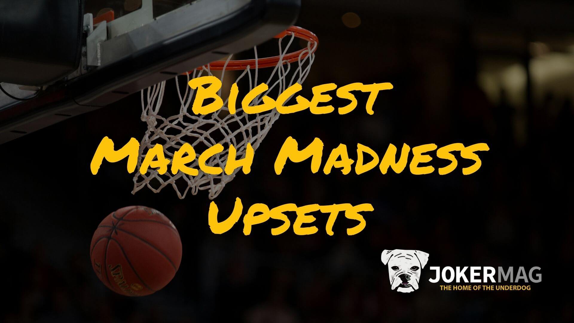 The Biggest March Madness Upsets of AllTime [Updated 2021]