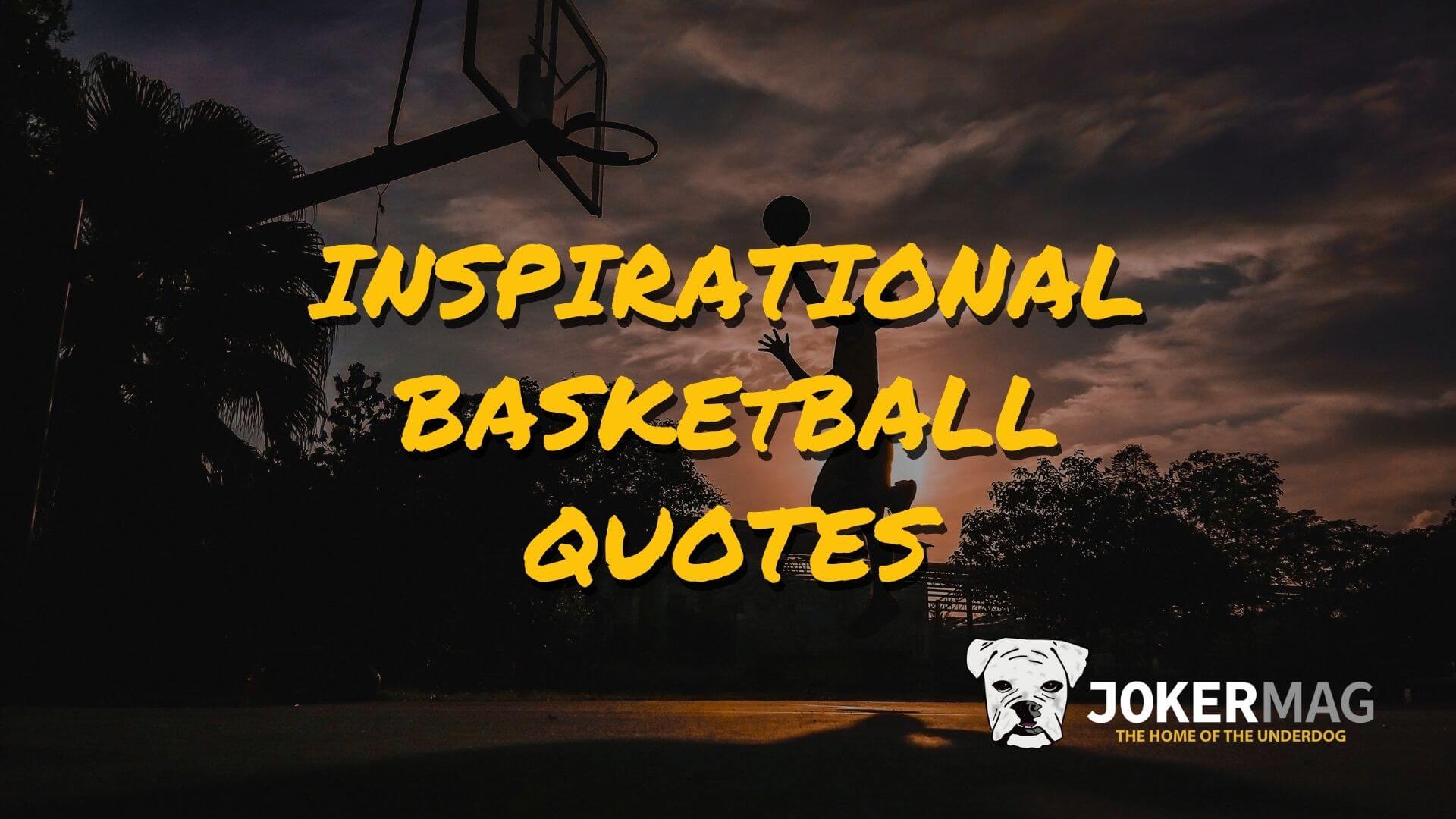 Inspirational Basketball Quotes by Joker Mag - the home of the underdog