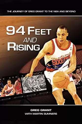 94 Feet and Rising: The Journey of Greg Grant to the NBA and Beyond