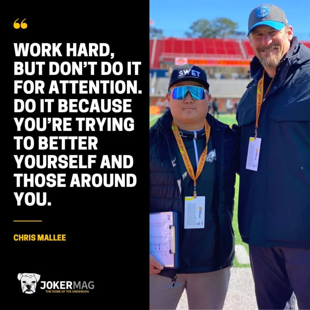 Pro football scout Chris Mallee and NFL head coach Dan Campbell alongside a quote from Chris that says: "Work hard, but don’t do it for attention. Do it because you’re trying to better yourself and those around you."