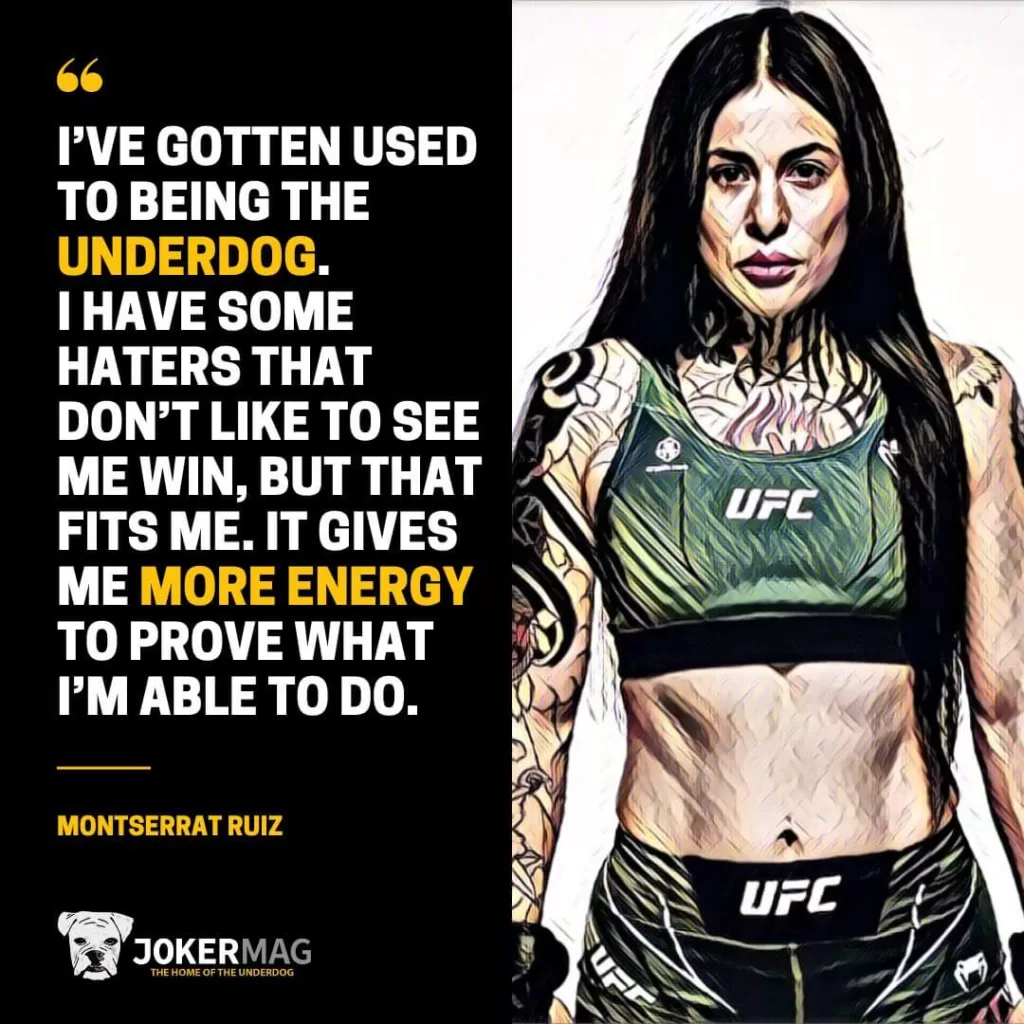 Montserrat Ruiz quote that says: "I’ve gotten used to being the underdog. I have some haters that don’t like to see me win, but that fits me. It gives me more energy to prove what I’m able to do."