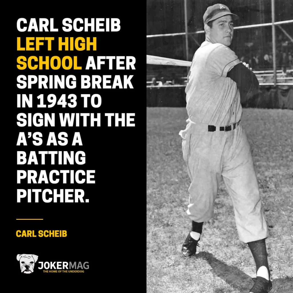 Carl Scheib swinging a bat next to text that reads: "Car Scheib left high school after spring break in 1943 to sign with the A's as a batting practice pitcher."