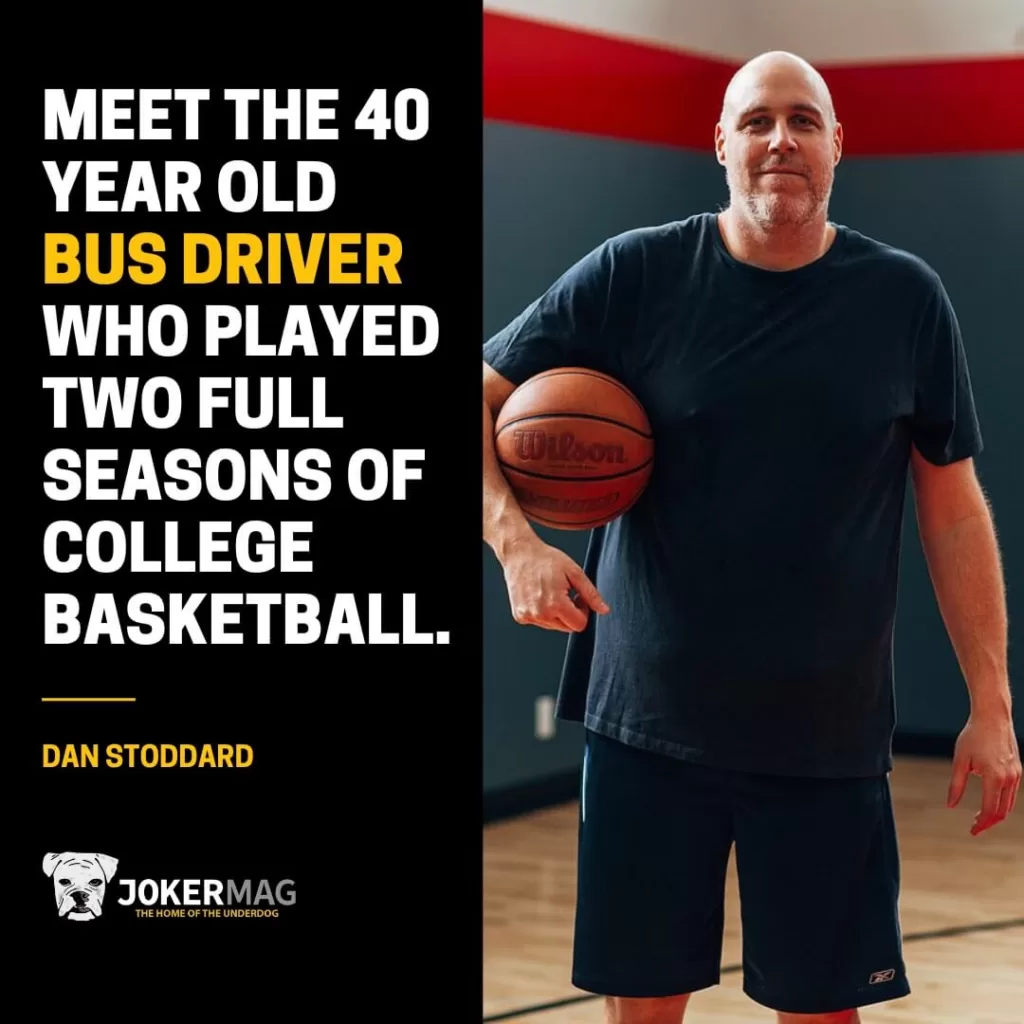 Meet the 40 year old bus driver who played two full seasons of college basketball – Dan Stoddard