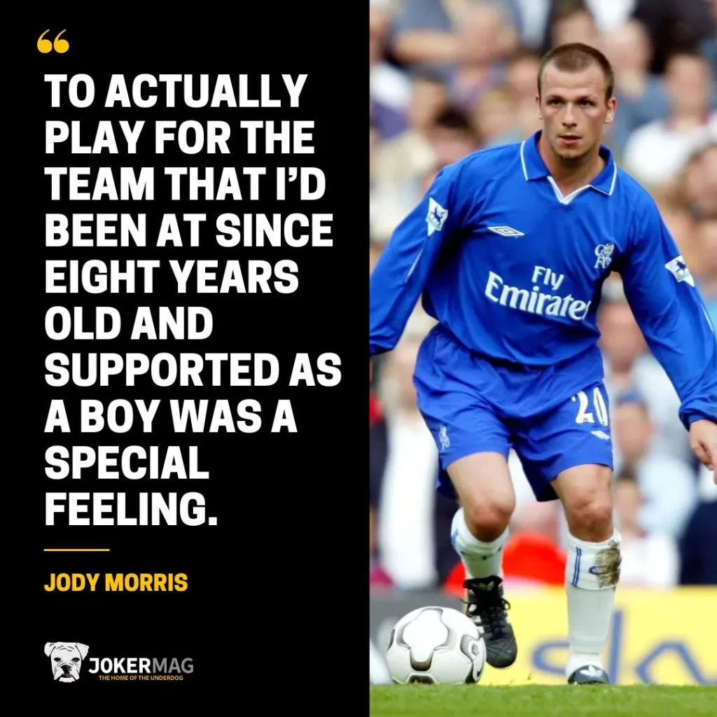 A picture of Jody Morris in his Chelsea uniform next to a quote from him that says "To actually play for the team that I’d been at since eight years old and supported as a boy was a special feeling."