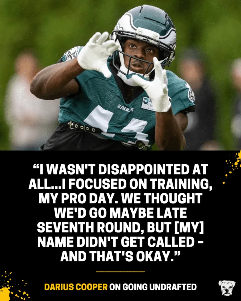 Darius Cooper on going undrafted: “I wasn't disappointed at all...I focused on training, my pro day. We thought we'd go maybe late seventh round, but [my] name didn't get called – and that's okay.”