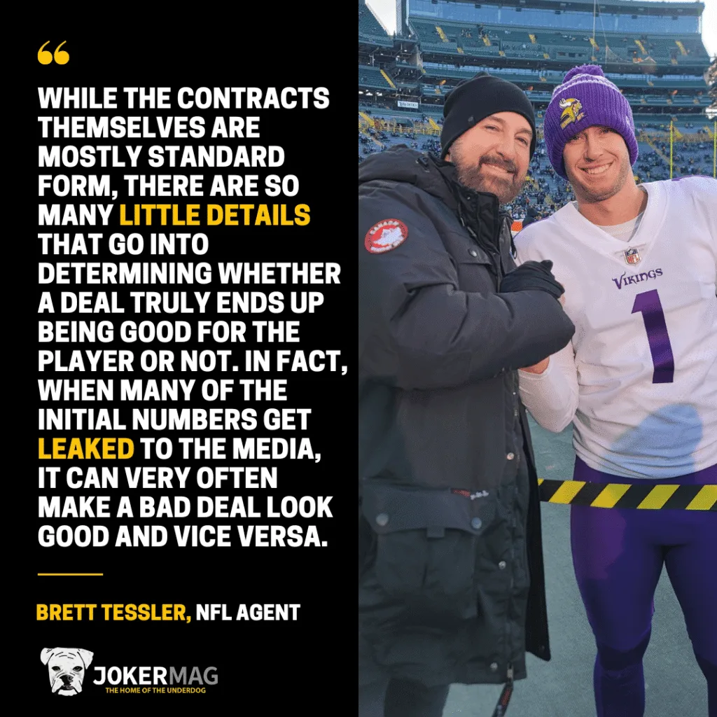 A quote from veteran NFL super agent Brett Tessler: "While the contracts themselves are mostly standard form, there are so many little details that go into determining whether a deal truly ends up being good for the player or not. In fact, when many of the initial numbers get leaked to the media, it can very often make a bad deal look good and vice versa."