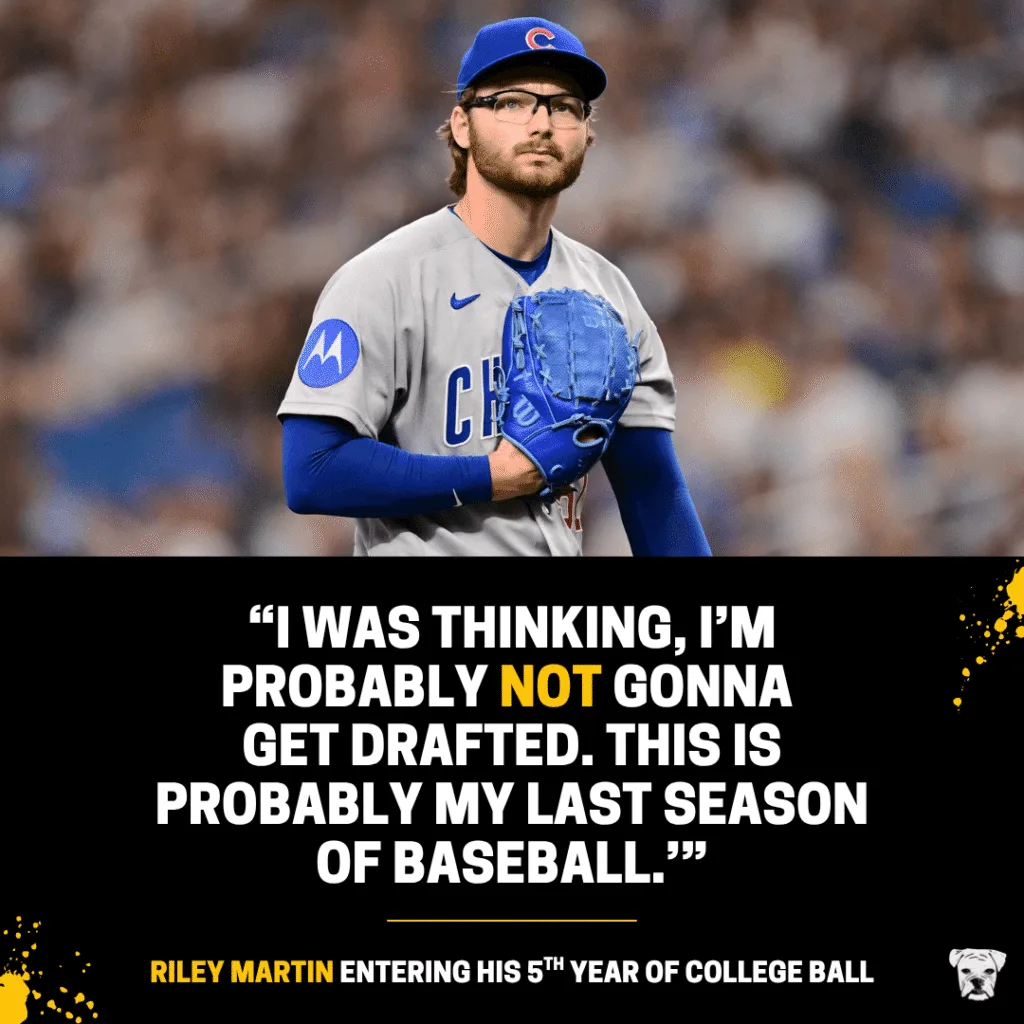 A quote from Riley Martin entering his 5th year of college ball: "I was thinking, I’m probably not gonna get drafted. This is probably my last season of baseball."